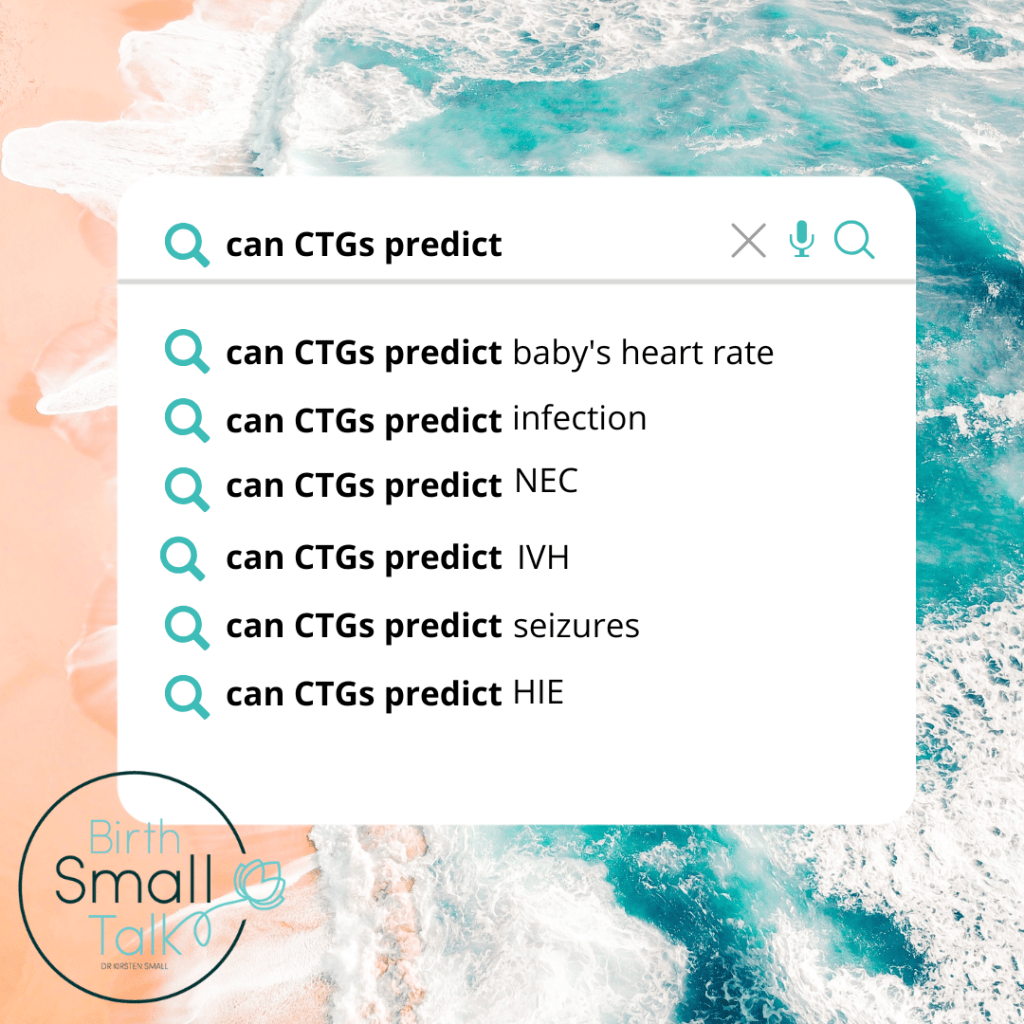 Can CTGs predict
Baby's heart rate
infection
NEC
IVH
Seizures
HIE
