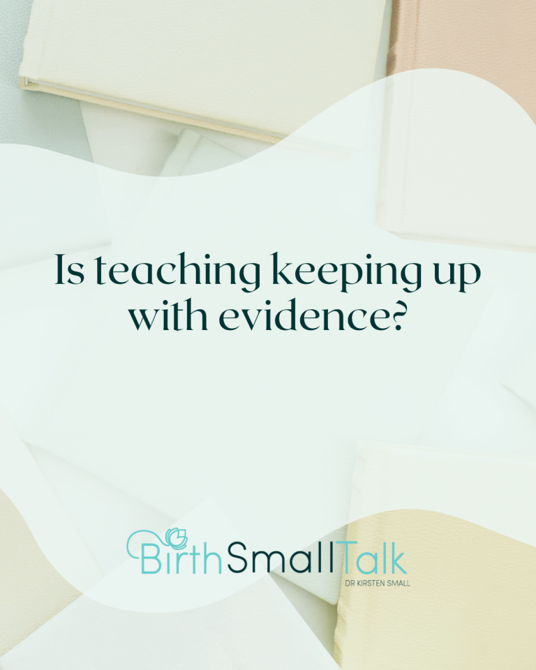 Is teaching keeping up with evidence? – Birth Small Talk