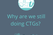 Why are we still doing CTGs?